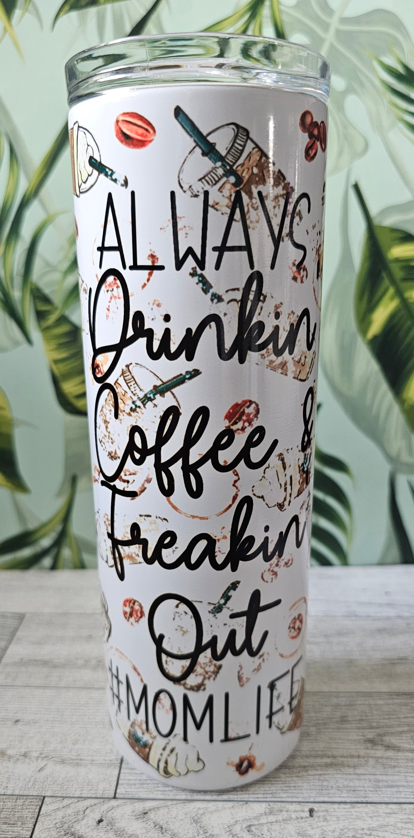 Coffee and Freakin' Out Tumbler